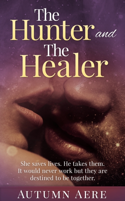 Hunter and The Healer: A Werewolf Hunter Paranormal Romance