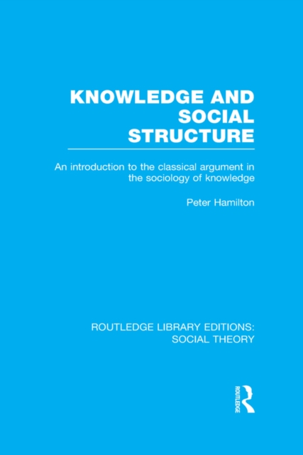 Knowledge and Social Structure (RLE Social Theory)