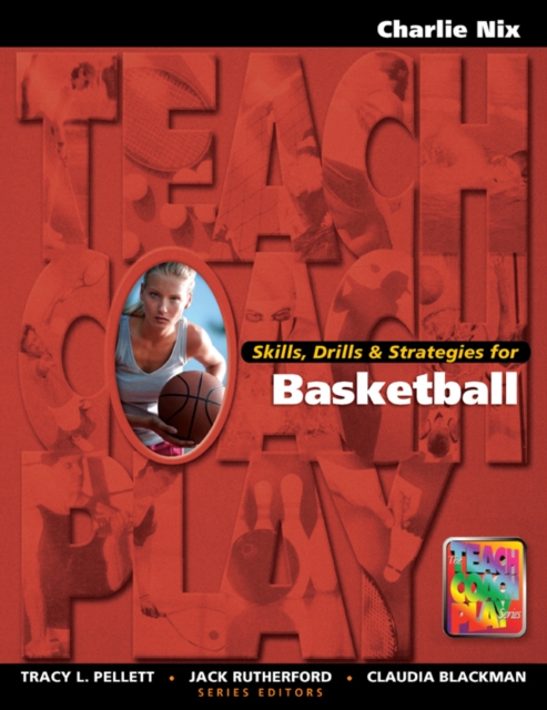 Skills, Drills & Strategies for Basketball