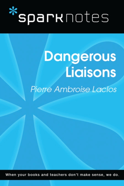 Dangerous Liaisons (SparkNotes Literature Guide)