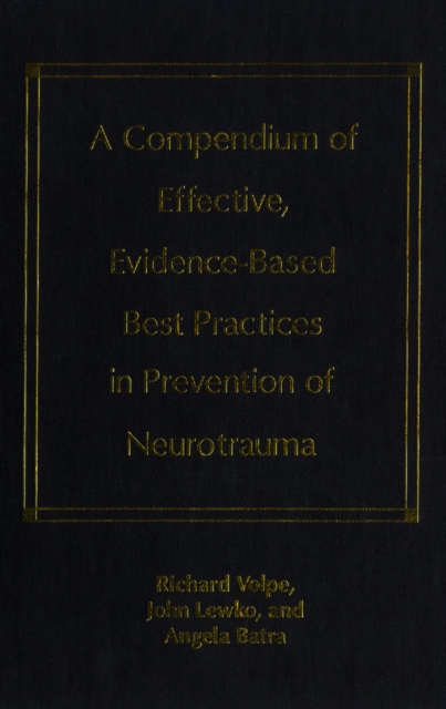 A Compendium of Effective, Evidence-Based Best Practices in the Prevention of Neurotrauma