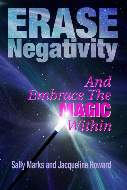 Erase Negativity and Embrace the Magic Within