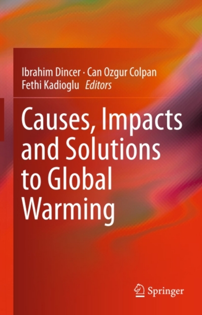 Causes, Impacts and Solutions to Global Warming