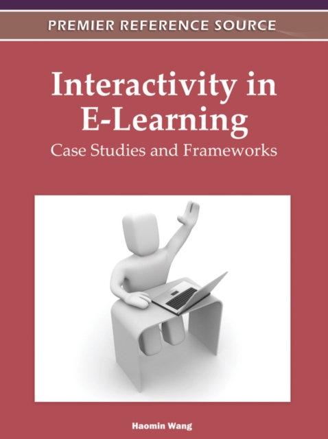 Interactivity in E-Learning: Case Studies and Frameworks