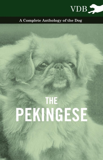 Pekingese - A Complete Anthology of the Dog
