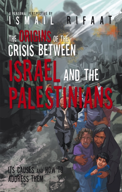 Origins of the Crisis Between Israel and the Palestinians