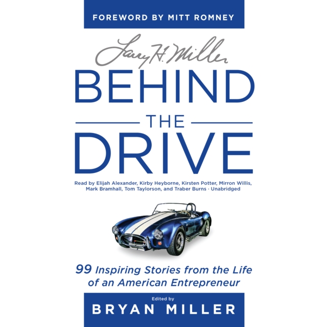 Larry H. Miller: Behind the Drive