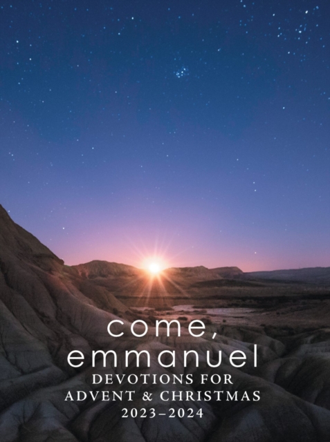 Come, Emmanuel: Devotions for Advent 2023-2024