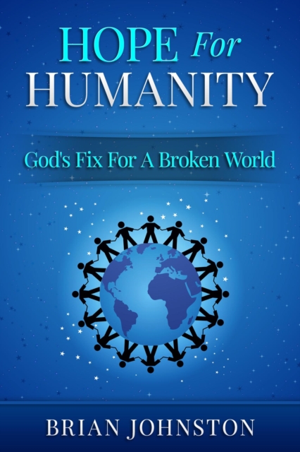 Hope for Humanity: God's Fix for a Broken World