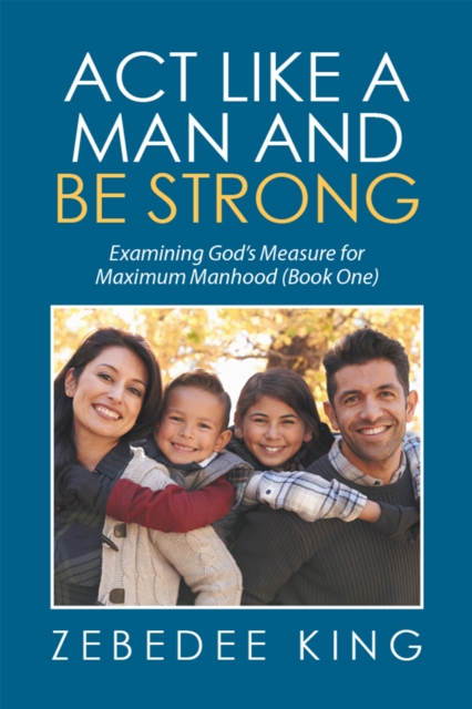 Act Like a Man and Be Strong