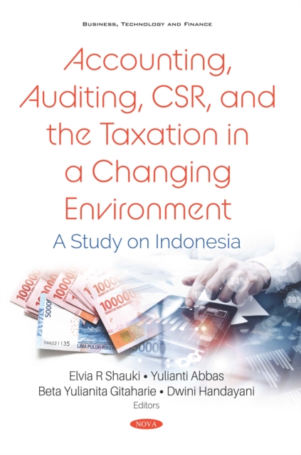 Accounting, Auditing, CSR, and the Taxation in a Changing Environment: A Study on Indonesia