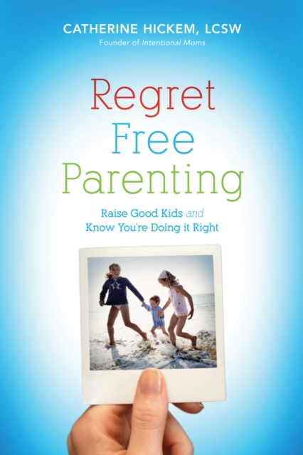 Regret Free Parenting
