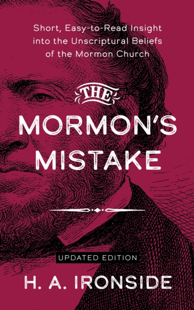 Mormon's Mistake: Short, Easy-to-Read Insight into the Unscriptural Beliefs of the Mormon Church