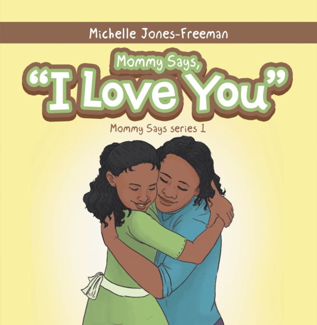 Mommy Says, &quote;I Love You&quote;