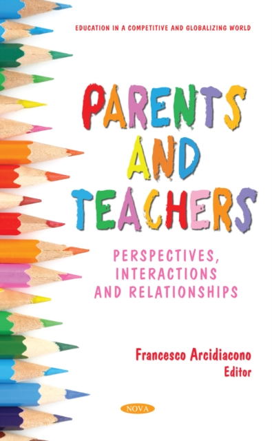 Parents and Teachers: Perspectives, Interactions and Relationships