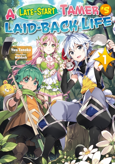 Late-Start Tamer's Laid-Back Life: Volume 1