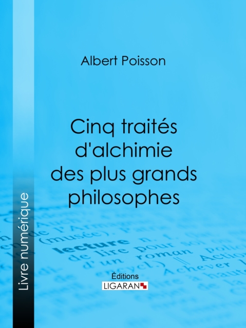 Cinq traités d'alchimie des plus grands philosophes