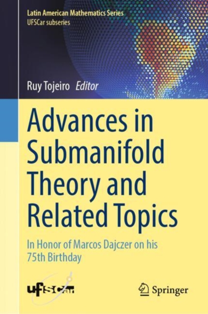 Advances in Submanifold Theory and Related Topics