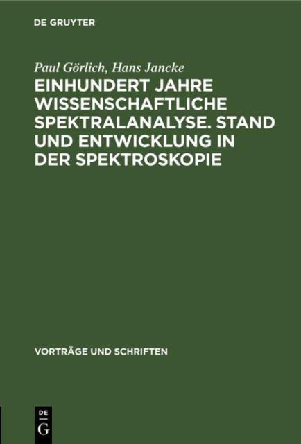 Einhundert Jahre wissenschaftliche Spektralanalyse. Stand und Entwicklung in der Spektroskopie