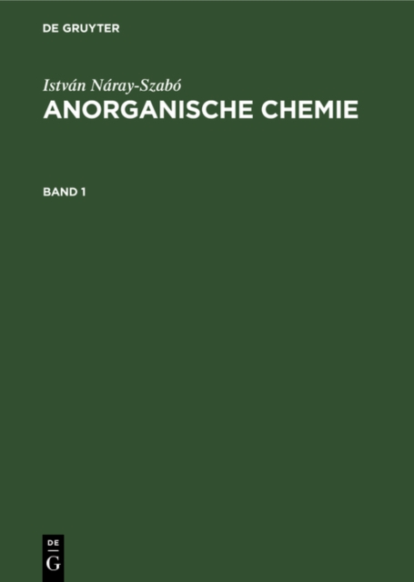 Istvan Naray-Szabo: Anorganische Chemie. Band 1