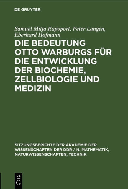 Die Bedeutung Otto Warburgs fur die Entwicklung der Biochemie, Zellbiologie und Medizin