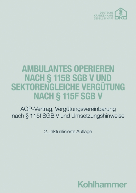 Ambulantes Operieren nach  115b SGB V und sektorengleiche Vergutung nach  115f SGB V
