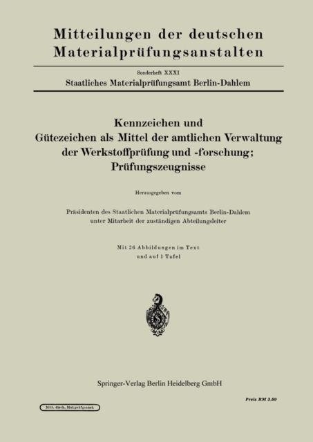 Kennzeichen und Gütezeichen als Mittel der amtlichen Verwaltung der Werkstoffprüfung und -forschung; Prüfungszeugnisse