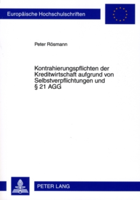 Kontrahierungspflichten der Kreditwirtschaft aufgrund von Selbstverpflichtungen und § 21 AGG