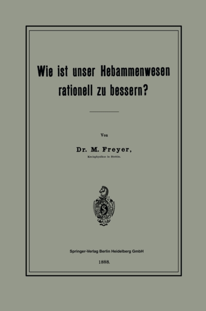 Wie ist unser Hebammenwesen rationell zu bessern?
