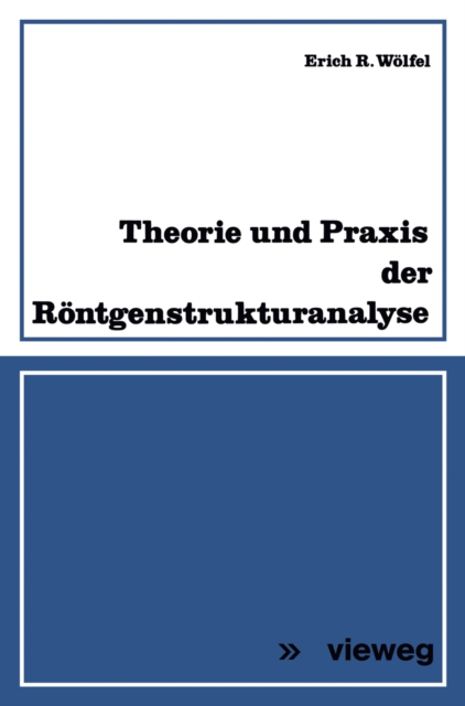 Theorie und Praxis der Röntgenstrukturanalyse