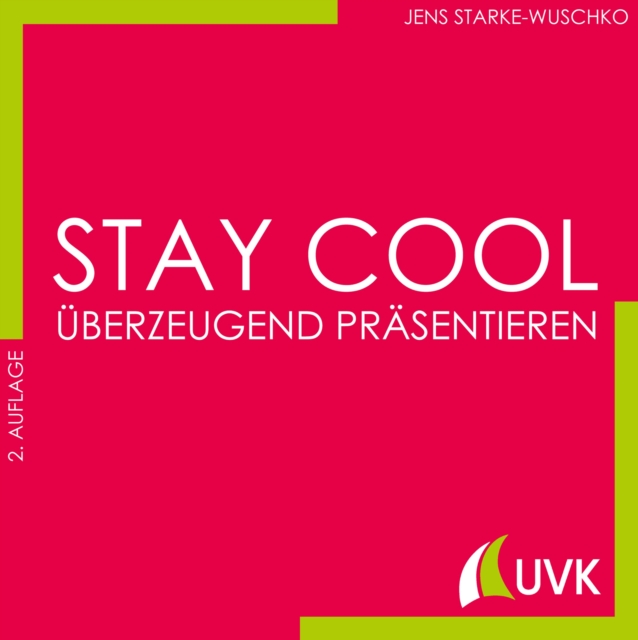 Stay cool - überzeugend präsentieren