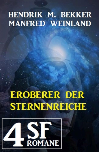 Eroberer der Sternenreiche: 4 SF-Romane