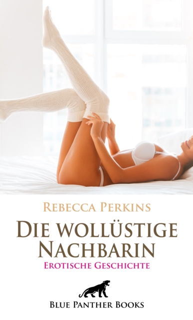 Die wollüstige Nachbarin | Erotische Geschichte