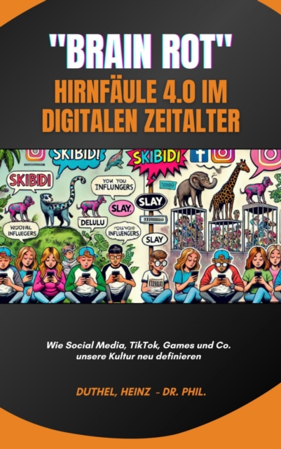 Brain Rot -  Hirnfäule 4.0 im digitalen Zeitalter