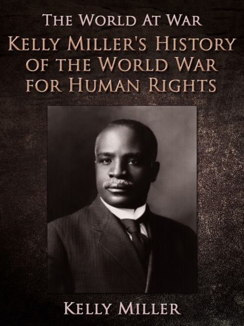 Kelly Miller's History of the World War for Human Rights