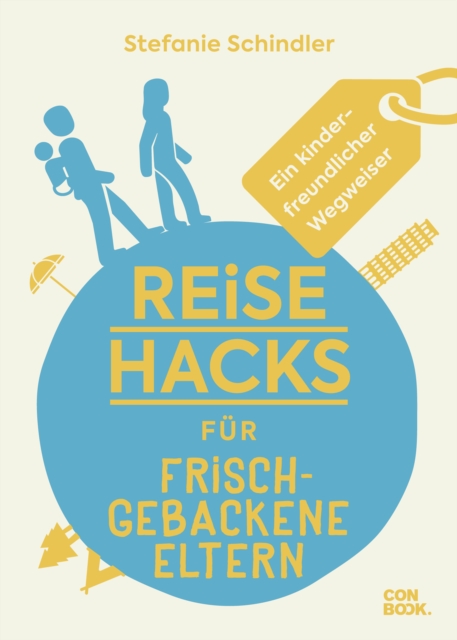 Reise-Hacks für frisch gebackene Eltern