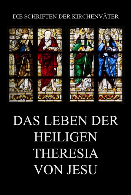 Das Leben der heiligen Theresia von Jesu