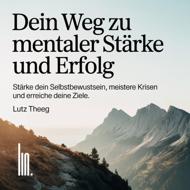 Dein Weg zu mentaler Starke und Erfolg