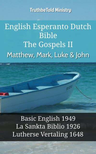 English Esperanto Dutch Bible - The Gospels II - Matthew, Mark, Luke & John