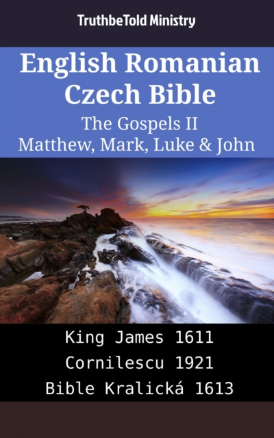 English Romanian Czech Bible - The Gospels II - Matthew, Mark, Luke & John