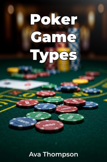Poker Game Types