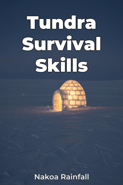 Tundra Survival Skills