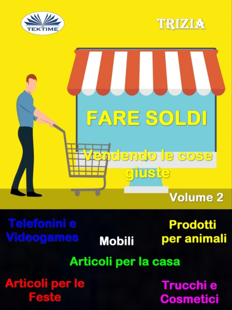 Fare Soldi Vendendo Le Cose Giuste Volume 2
