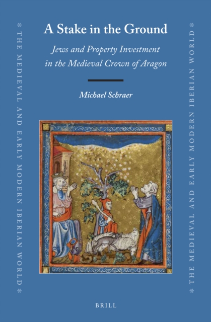 Stake in the Ground: Jews and Property Investment in the Medieval Crown of Aragon