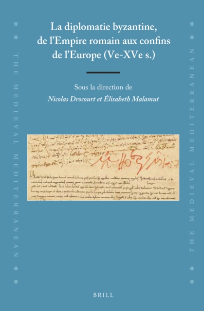 diplomatie byzantine, de l'Empire romain aux confins de l'Europe (Ve-XVe s.)