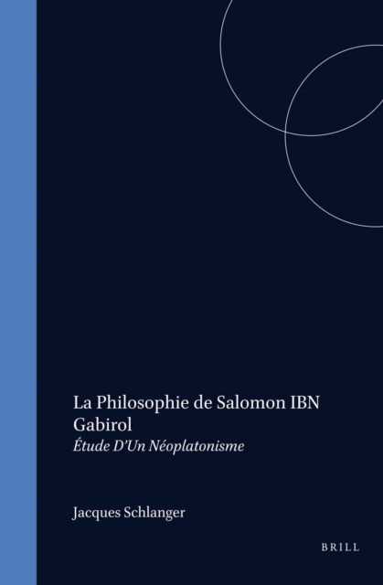 philosophie de Salomon ibn Gabirol. Etude d'un neoplatonisme