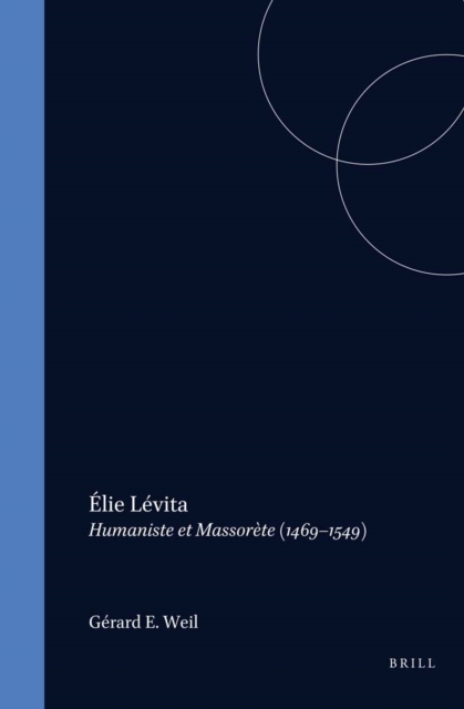 Elie Levita: Humaniste et massorete (1469-1549)