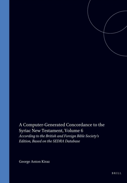 Computer-Generated Concordance to the Syriac New Testament, Volume 6