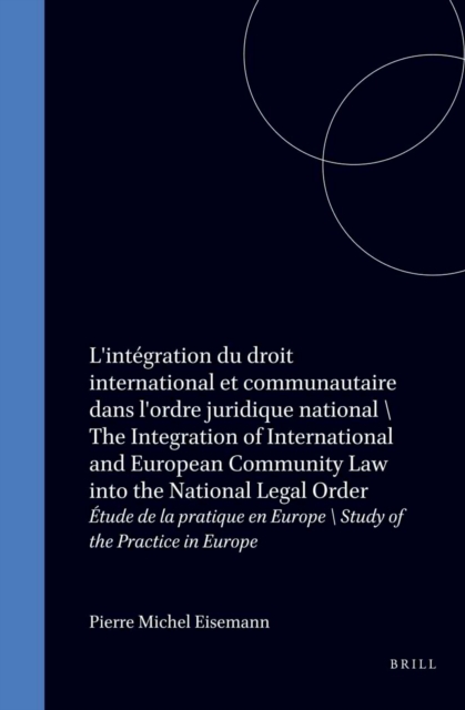 L'integration du droit international et communautaire dans l'ordre juridique national