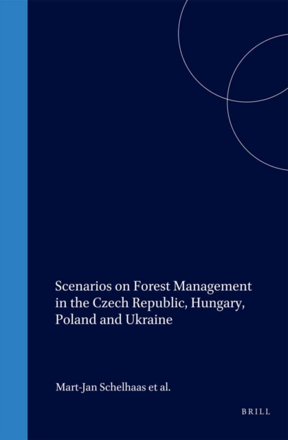 Scenarios on Forest Management in the Czech Republic, Hungary, Poland and Ukraine